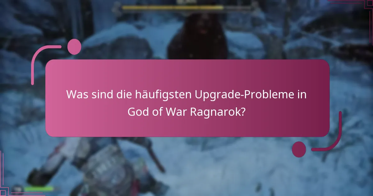 Wie können Spieler Upgrade-Probleme in God of War Ragnarok beheben?
