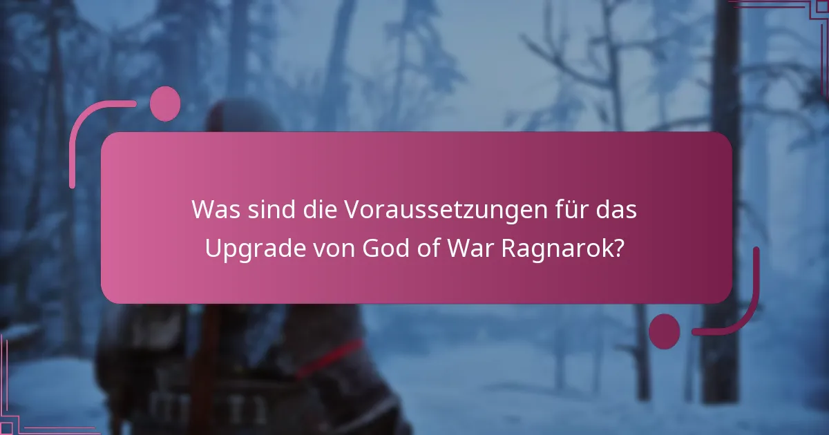 Was sind die Vorteile des Upgrades von God of War Ragnarok?