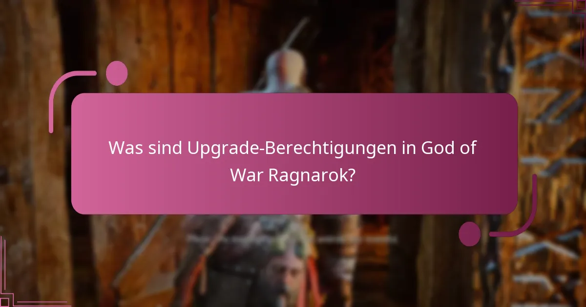 Was sind die Vorteile von Upgrade-Berechtigungen?
