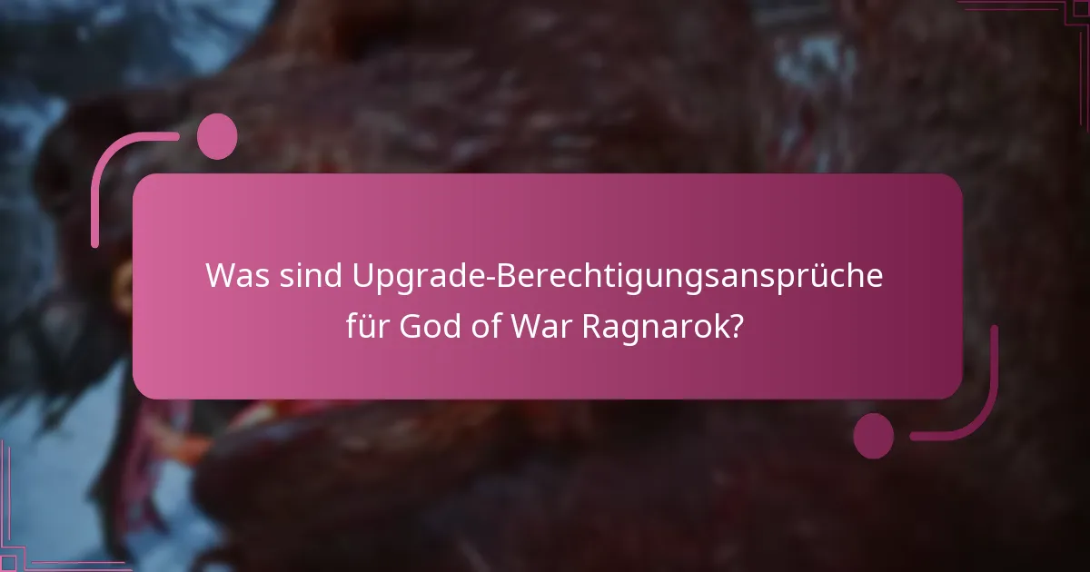 Wie beantrage ich meine Upgrade-Berechtigung für God of War Ragnarok?