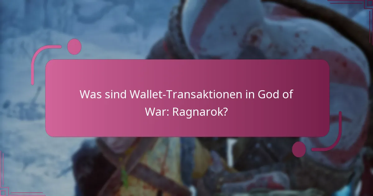 Wie richten Sie Ihr Wallet in God of War: Ragnarok ein und verwalten es?
