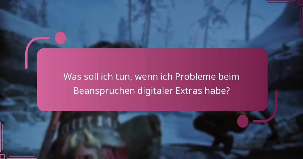 Was sind die Berechtigungsvoraussetzungen für das Beanspruchen digitaler Extras?