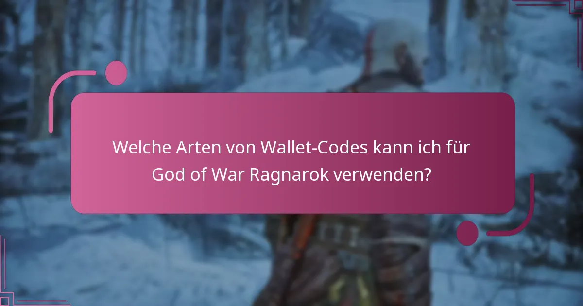 Welche Arten von Wallet-Codes kann ich für God of War Ragnarok verwenden?