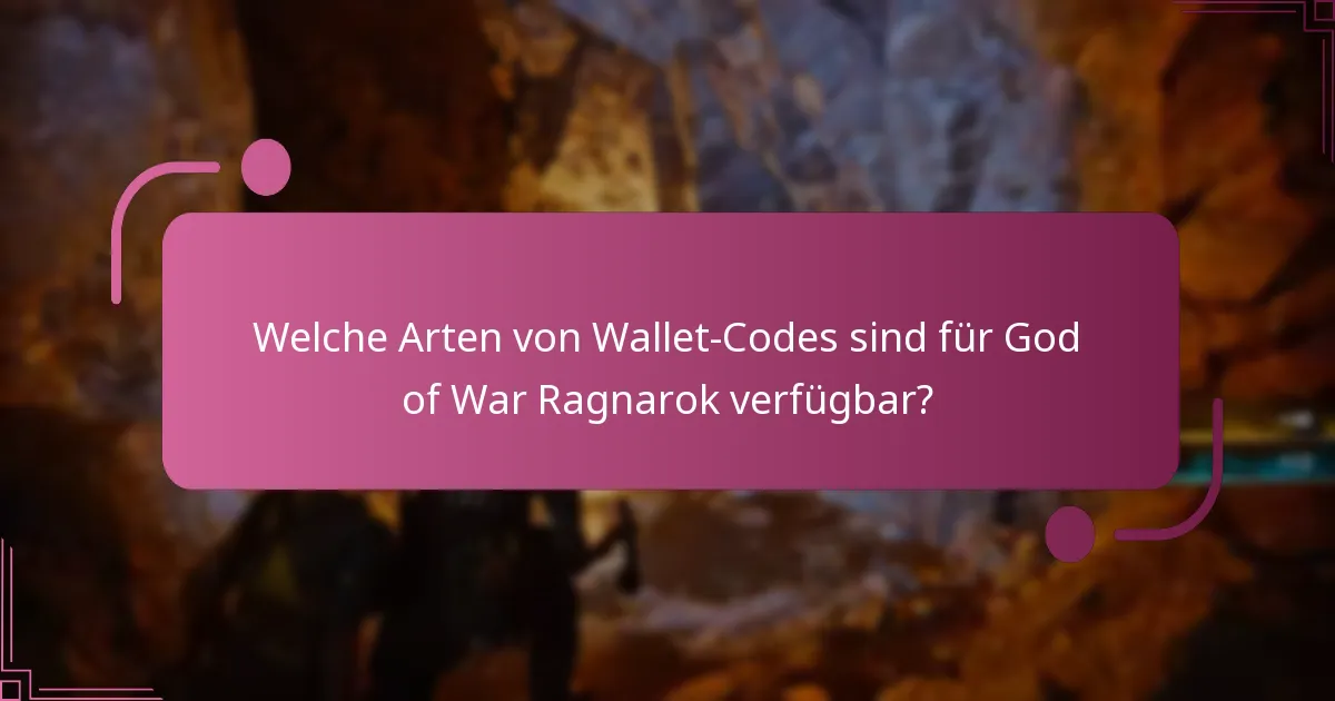 Welche Arten von Wallet-Codes sind für God of War Ragnarok verfügbar?