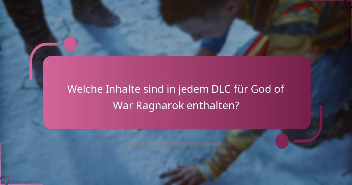 Welche Inhalte sind in jedem DLC für God of War Ragnarok enthalten?
