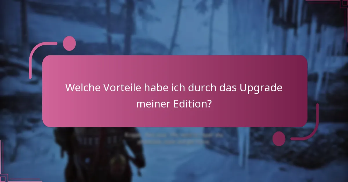 Welche technischen Anforderungen sollte ich für Upgrades beachten?