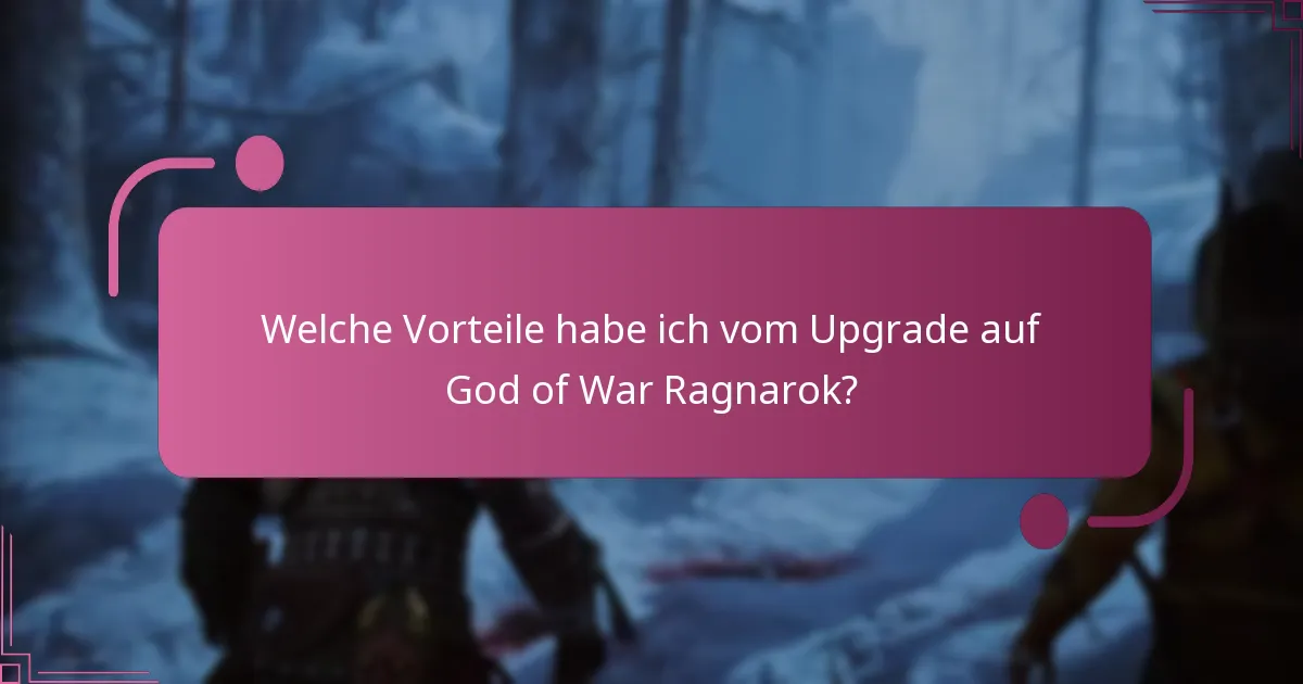Welche Editionen von God of War Ragnarok sind für Upgrade-Berechtigungen berechtigt?