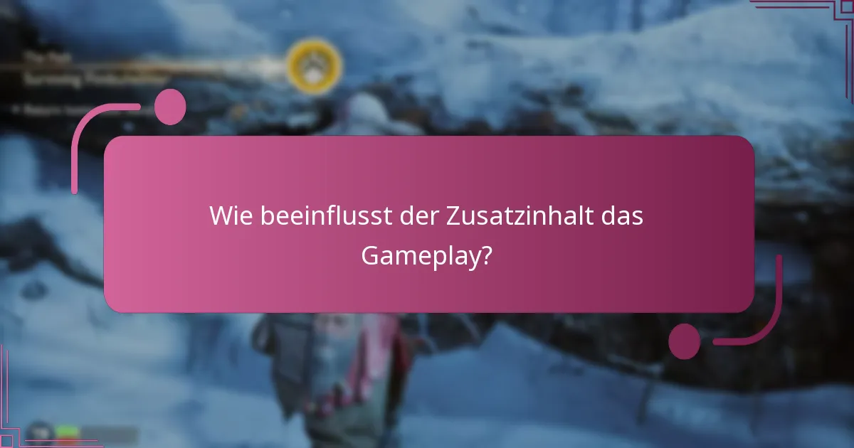Was sind die Kompatibilitätsanforderungen für Zusatzinhalte?
