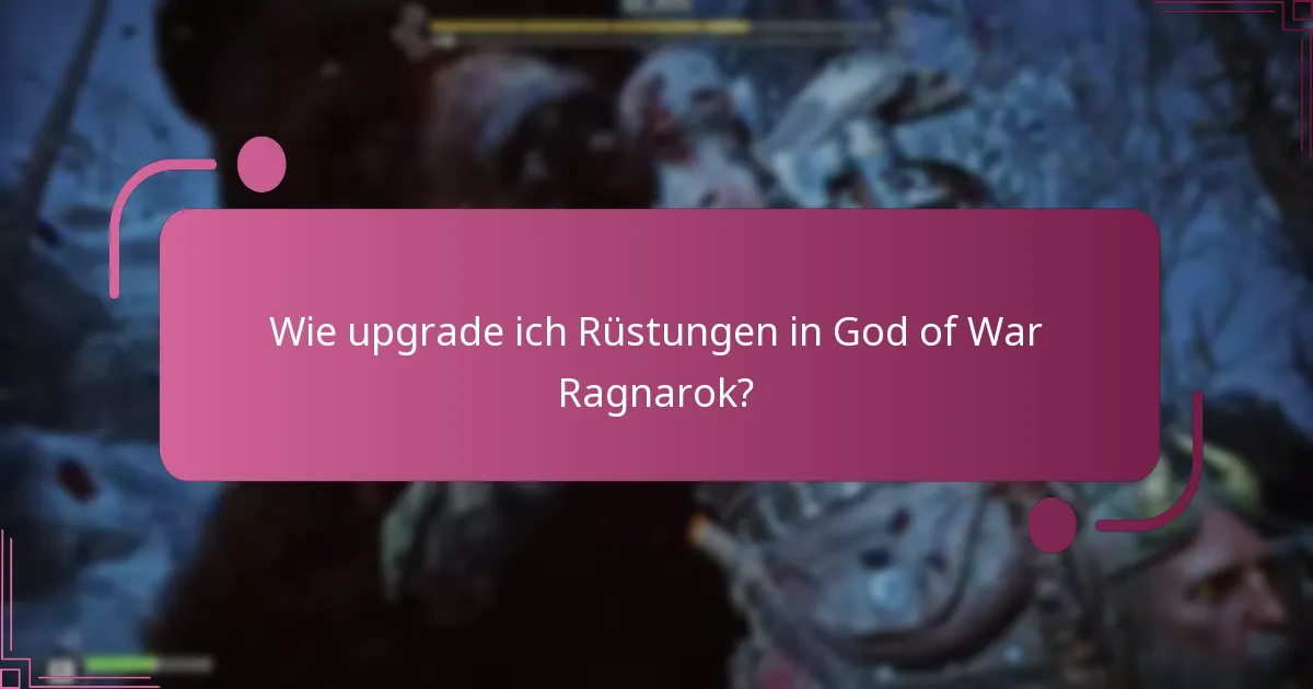 Wie upgrade ich Rüstungen in God of War Ragnarok?